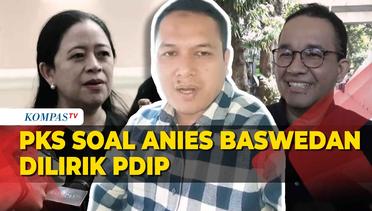 Kata PKS Soal Anies Dilirik PDI Perjuangan Maju Pilgub Jakarta 2024