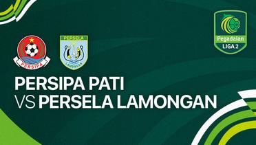 PERSIPA Pati vs PERSELA Lamongan - Full Match | Liga 2 2023/24