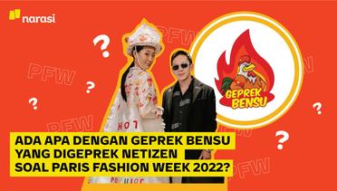 Ada Apa dengan Geprek Bensu yang Digeprek Netizen soal Paris Fashion Week 2022?