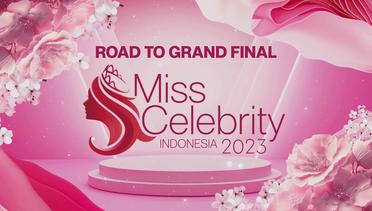 Road To Grand Final Miss Celebrity Indonesia 2023
