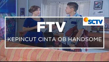FTV SCTV - Kepincut Cinta OB Handsome