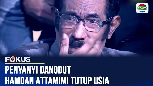 Kabar Duka, Hamdan ATT Wafat Setelah Derita Penyakit Kronis Bertahun-tahun | Fokus