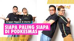 #KapanLagiChallenge | Siapa Paling Siapa Di Podkesmas Dibocorin Angga Nggok & Mas Darto