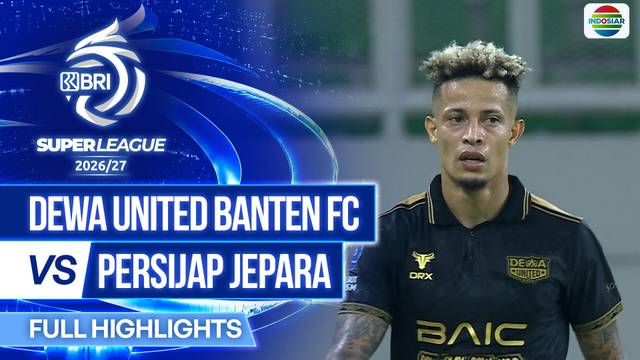 Dewa United Banten FC vs PERSIJAP Jepara - Full Highlights | BRI Super League 2026/27