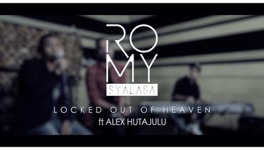 Romy feat Alex Hutajulu & DM - Locked Out Of Heaven (Reunion Session)