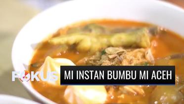 Sensasinya Nendang! Mi Instan dengan Bumbu Khas Mi Aceh Ini jadi Incaran Penikmat Kuliner | Fokus