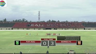 Piala Presiden 2018 : PSPS RIAU (0) VS BORNEO FC (3) - Highlight Peluang dan Goal