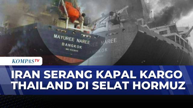 Kapal Kargo Thailand Diserang di Selat Hormuz, 20 ABK Diselamatkan Angkatan Laut | BREAKING NEWS