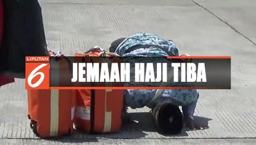 Sujud Syukur Warnai Ketibaan Jemaah Haji Indonesia di Tanah Air - Liputan 6 Pagi