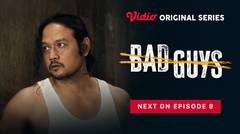Bad Guys - Vidio Original Series | Next On Episode 8