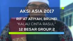 Rif'at Atiyah, Brunei Darussalam - Kalau Cinta Rasul (Aksi Asia - Top 12 Group 2)