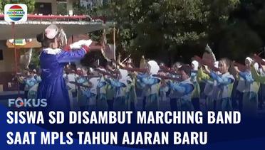 Unik! Tahun Ajaran Baru, Siswa SD Disambut Marching Band Saat MPLS | Fokus
