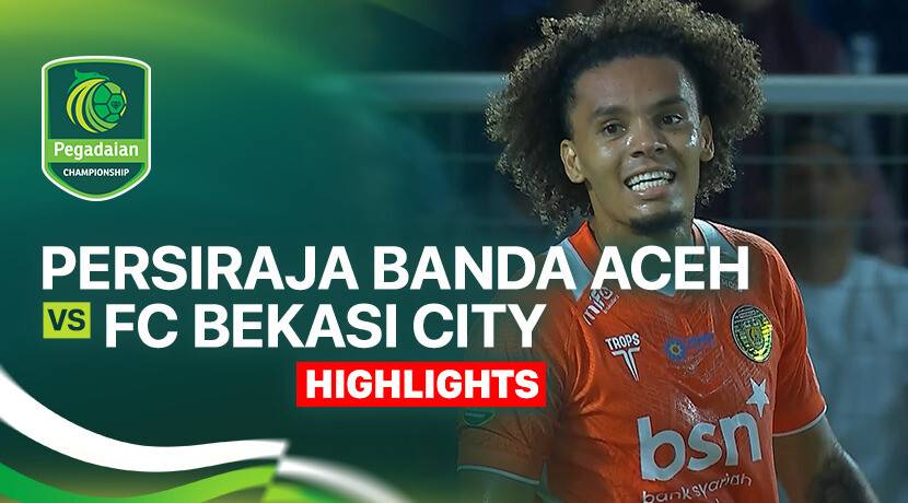 Persiraja Banda Aceh vs FC Bekasi City