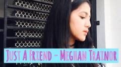 Just A Friend To You - Meghan Trainor (MV Cover)