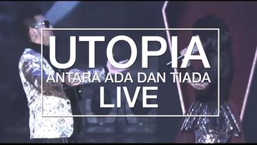 Video Live Concert Utopia - Antara Ada dan Tiada