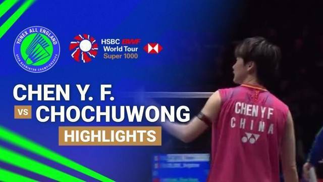 Chen Yu Fei (CHN) vs Pornpawee Chochuwong (THA) - Highlight | YONEX All England Open Badminton Championships 2026