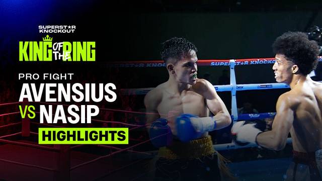 Avensius vs Nasip - Highlight | Superstar Knockout Vol.3