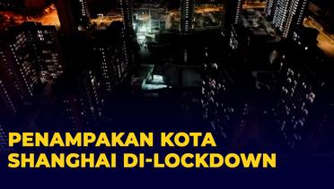 Penampakan Shanghai Lockdown, 16 Juta Warga akan Dites Covid