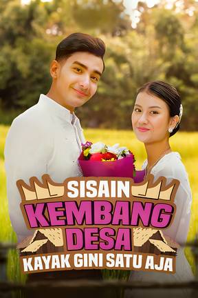 Sisain Kembang Desa Kayak Gini Satu Aja