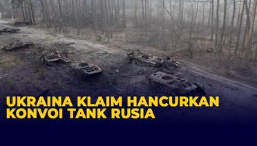 Ukraina Klaim Hancurkan Konvoi Tank Rusia di Dekat Kyiv