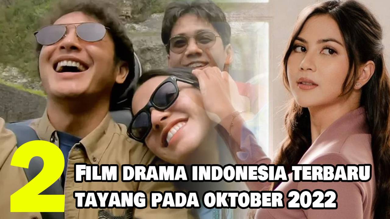 2 Rekomendasi Film Drama Indonesia Terbaru Yang Tayang Pada Oktober 2022 Full Movie Vidio 