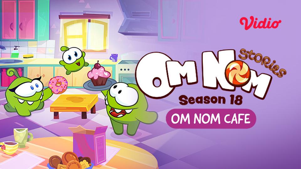 Om Nom Stories - Om Nom Cafe (Season 18)