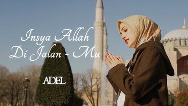 Adel - Insya Allah Di Jalan-Mu | Official Music Video