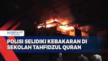 Polisi Selidiki Kebakaran Di Sekolah Tahfidzul Quran
