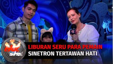 Keseruan Para Pemain Sintron Tertawan Hati Berlibur Ke Aquarium Raksasa | Hot Shot