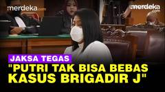 Replik Jaksa: Putri Tidak Bisa Bebas dari Kasus Pembunuhan Brigadir J!