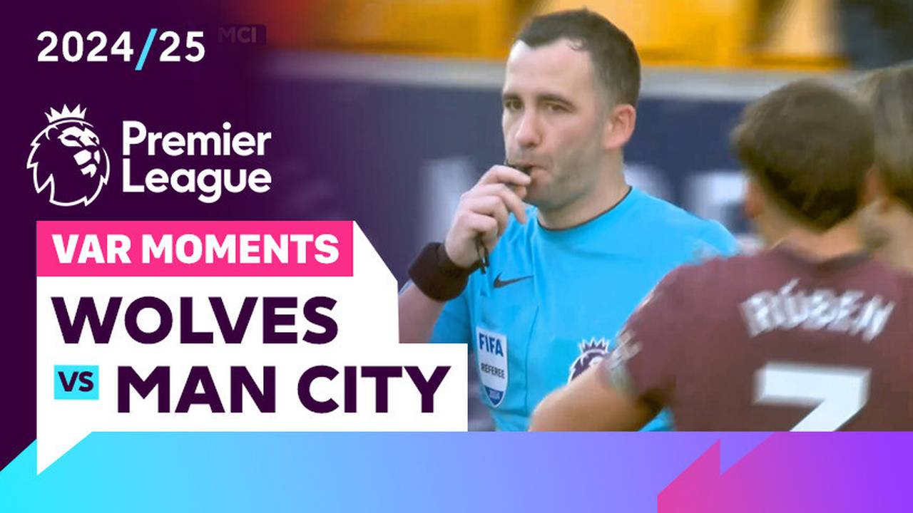Momen VAR | Wolves vs Man City | Premier League 2024/25