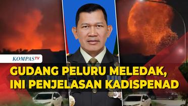 [FULL] Kadispenad TNI AD Minta Warga Jaga Jarak Aman dari Lokasi Gudang Peluru TNI Meledak