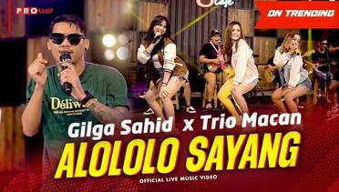 Gilga Sahid X Trio Macan - Alololo Sayang (Official Music Video)