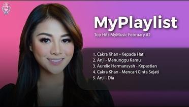 Top Hits MyMusic February #2 // Cakra Khan, Anji, Aurelie Hermansyah, Anji