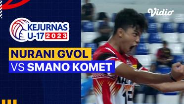 Putra: Nurani GVOL vs SMANO Komet - Full Match | Kejurnas Bola Voli Antarklub U-17 2023