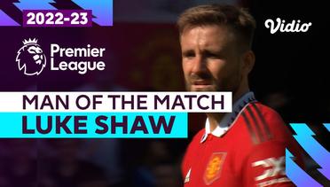 Aksi Man of the Match: Luke Shaw | Man United vs Wolves | Premier League 2022/23