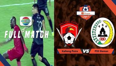 Full Match: Kalteng Putra vs PSS Sleman | Shopee Liga 1