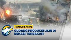 HEADLINE NEWS, 25-09  Terjadi Beberapa Ledakan di Gudang Lilin yang Terbakar!