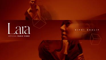 Difki Khalif - Lara (Official Music Video)