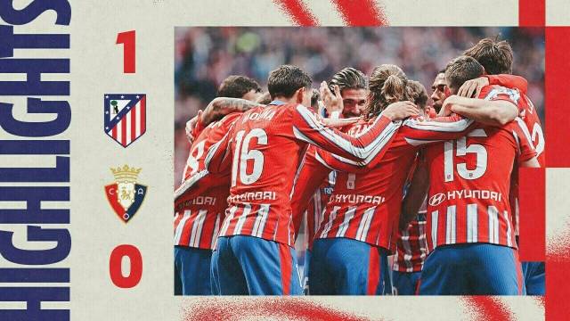 HIGHLIGHTS | Atletico de Madrid 1-0 CA Osasuna  | LaLiga - Jornada 19 | Temporada 2024-2025