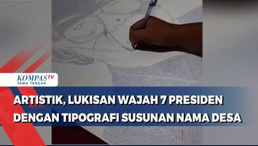 Artistik, Pemuda di Pati Buat Lukisan Wajah 7 Presiden dengan Tipografi Susunan Nama Desa