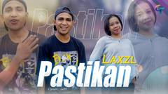 LAGU TIMUR LAXZL-PASTIKAN (OFFICIAL MUSIC VIDEO)