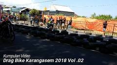 Kumpulan Video Drag Bike Karangasem 6 Mei 2018 Vol 02