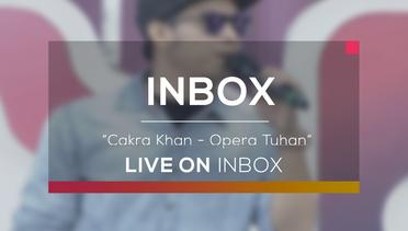 Cakra Khan - Opera Tuhan (Live on Inbox)