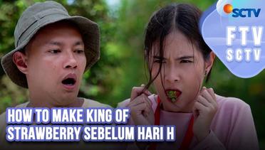 FTV SCTV Shanice Margaretha & Hardi Fadhillah - How To Make King of Strawberry Sebelum Hari H
