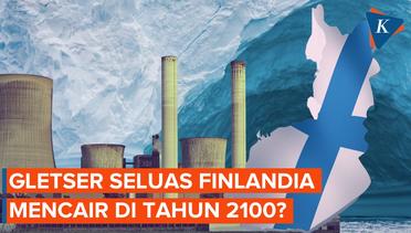 Ilmuwan: 2100 Es Sebesar Finlandia Mencair, jika