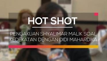 Pengakuan Shyalimar Malik Soal Kedekatan Dengan Didi Mahardika - Hot Shot