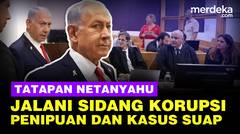 Tatapan PM Israel Netanyahu Jalani Sidang Korupsi, Penipuan dan Kasus Suap