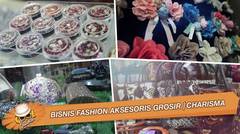 Bisnis Fashion Aksesoris Grosir | CHARISMA
