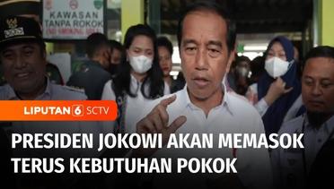 Presiden Jokowi: Kebutuhan Pokok akan Terus Dipasok untuk Mencegah Inflasi | Liputan 6